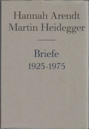 Hannah Arendt/Martin Heidegger Briefe 1925-1975