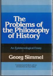 The Problems of the Philosophy of History : An Epistemological Essay