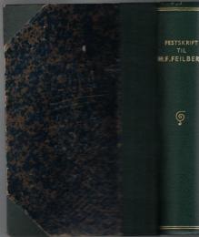 Festskrift til H. F. Feilberg : Fra Nordiske Sprog- og Folkemindeforskere. Pa 80 Ars Dagen. Den 6. August 1911