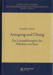 Anregung und Übung : Zur Laienphilosophie des Nikolaus von Kues