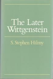 The later Wittgenstein : the emergence of a new philosophical method