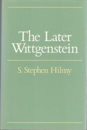 The later Wittgenstein : the emergence of a new philosophical method