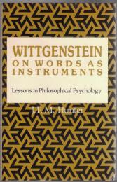 Wittgenstein on Words as Instruments : Lessons in Philosophical Psychology