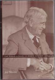 The Education of John Dewey : A Biography