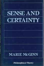 Sense and Certainty : A Dissolution of Scepticism