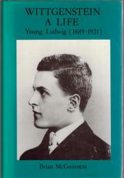 Wittgenstein : A Life : Young Ludwig, 1889-1921