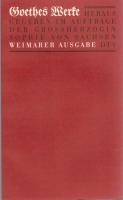 Goethes Werke : Weimarer Ausgabe, herausgegeben im Auftrage der Großherzogin Sophie von Sachsen 147 Bdn. Komplett