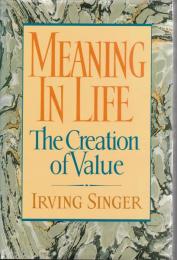 Meaning in Life : The Creation of Value