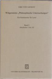 Wittgensteins "Philosophische Untersuchungen" Bd.1 : Ein Kommentar für Leser / Abschnitte 1 bis 315 