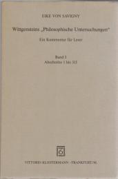 Wittgensteins "Philosophische Untersuchungen" Bd.1 : Ein Kommentar für Leser / Abschnitte 1 bis 315 