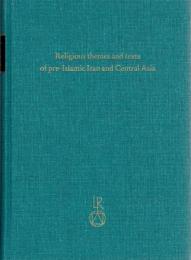 Religious Themes and Texts of Pre-Islamic Iran and Central Asia: Studies in Honour of Professor Gherardo Gnoli on the Occasion of His 65th Birthday on 6th December 2002