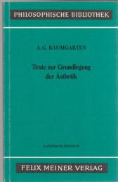 Texte zur Grundlegung der Ästhetik : Lateinisch - Deutsch