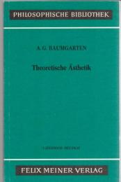 Theoretische Ästhetik : Die Grundlegenden Abschnitte aus der "Aesthetica" (1750/58) : Lateinisch-Deutsch