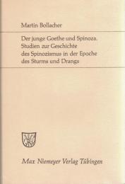 Der junge Goethe und Spinoza : Studien zur Geschichte des Spinozismus in der Epoche des Sturms und Drangs
