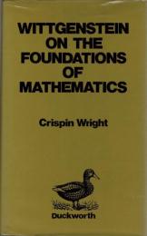 Wittgenstein on the Foundations of Mathematics