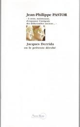Jacques Derrida ou le prétexte dérobe