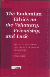 The Eudemian Ethics on the Voluntary, Friendship, and Luck