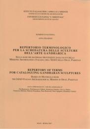 Repertorio terminologico per la schedatura delle sculture dell'arte gandharica : sulla base dei materiali provenienti dagli scavi della Missione archeologica italiana dell'IsIAO nello Swat, Pakistan