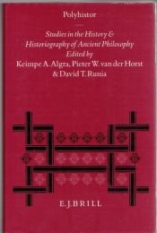 Polyhistor : Studies in the History and Historiography of Ancient Philosophy : Presented to Jaap Mansfeld on his Sixtieth Birthday