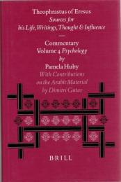 Theophrastus of Eresus: Sources for His Life, Writings Thought and Influence : Commentary Vol.4 : Psychology (Texts 265-327)