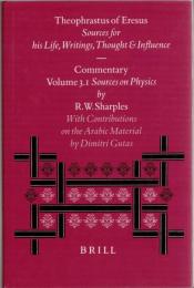 Theophrastus of Eresus: Sources for His Life, Writings Thought and Influence : Commentary Volume 3.1 : Sources on Physics (Texts 137-223) 