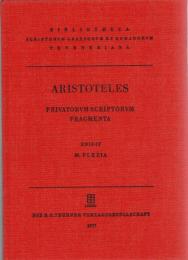 Aristoteles : Privatorum Scriptorum Fracmenta