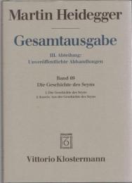 Martin Heidegger Gesamtausgabe III.Abt.:Unveröffentlichte Abhandlungen Bd.69　Die Geschichte des Seyns
