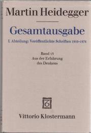 Martin Heidegger Gesamtausgabe I.Abt.: Veröffentlichte Schriften 1910-1976 　Bd.13 : Aus der Erfahrung des Denkens