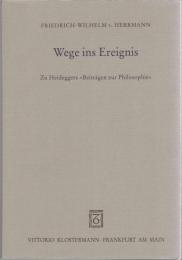 Wege ins Ereignis : zu Heideggers "Beiträgen zur Philosophie"