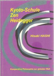 Kyoto-Schule Zen Heidegger : Komparative Philosophie zur Globalen Welt