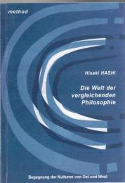 Die Welt der vergleichenden Philosophie : Begegnung der Kulturen von Ost und West.