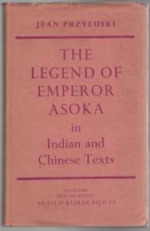 The Legend of Emperor Aśoka in Indian and Chinese Texts