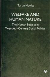 Welfare and Human Nature  : The Human Subject in Twentieth-Century Social Politics