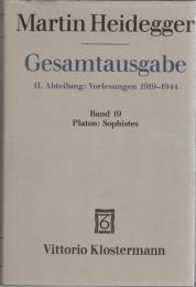 Martin Heidegger Gesamtausgabe II.Abt. : Vorlesungen 1919-1944 Bd.19 Platon ; Sophistes