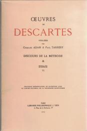 Oeuvres de Descartes VI : Discours de La Methode & Essais