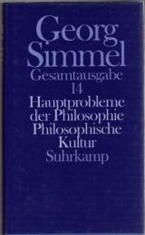 Georg Simmel Gesamtausgabe Bd.14 : Hauptprobleme der Philosophie ; Philosophische Kultur