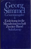 Georg Simmel Gesamtausgabe Bd.3/4 : Einleitung in die Moralwissenschaft Erster Bd., Zweiter Bd.