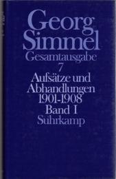 Georg Simmel Gesamtausgabe Bd.7 : Aufsätze und Abhandlungen 1901-1908 Band.I