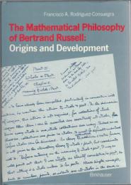 The Mathematical Philosophy of Bertrand Russell : Origins and Development