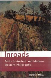 Inroads: Paths in Ancient and Modern Western Philosophy 