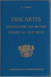 Bibliographie des Œuvres de René Descartes Publiées au XVIIe Siècle