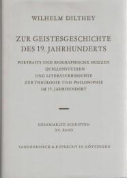 Wilhelm Dilthey Gesammelte Schriften XV, XVI, XVII : Zur Geistesgeschichte des 19. Jahrhunderts (3 Bdn.)