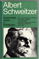 Albert Schweitzer Gesammelte Werke in fünf Bänden