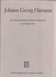 Johann Georg Hamann. Acta des internationalen Hamann-Colloquiums in Lüneburg 1976