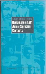 Humanism in East Asian Confucian Contexts