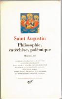 Saint Augustin Œuvres, I-III (Bibliothèque de la Pléiade)