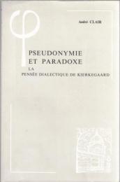 Pseudonymie et paradoxe : la pensée dialectique de Kierkegaard