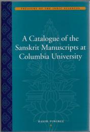 A catalogue of the Sanskrit Manuscripts at Columbia University