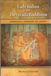 Early Indian and Theravāda Buddhism : Soteriological Controversy and Diversity