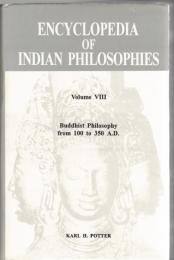 Encyclopedia of Indian Philosophy Vol.8 : Buddhist Philosophy from 100 to 350 A.D.